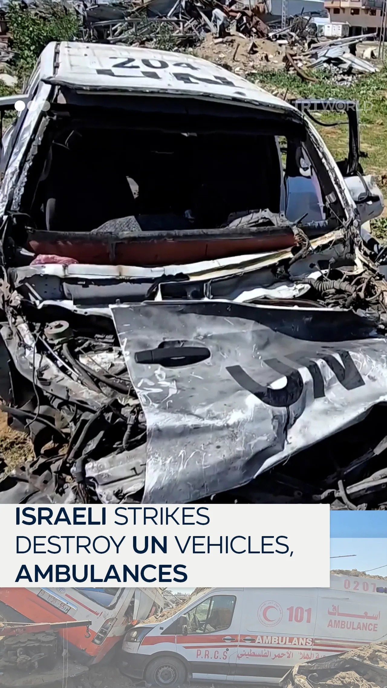 Israeli strikes destroy UN vehicles, ambulances